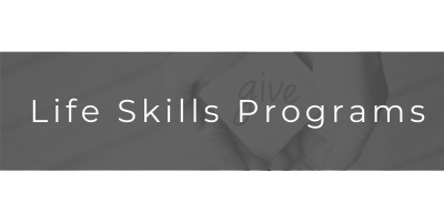 Click here to explore our life skills programs